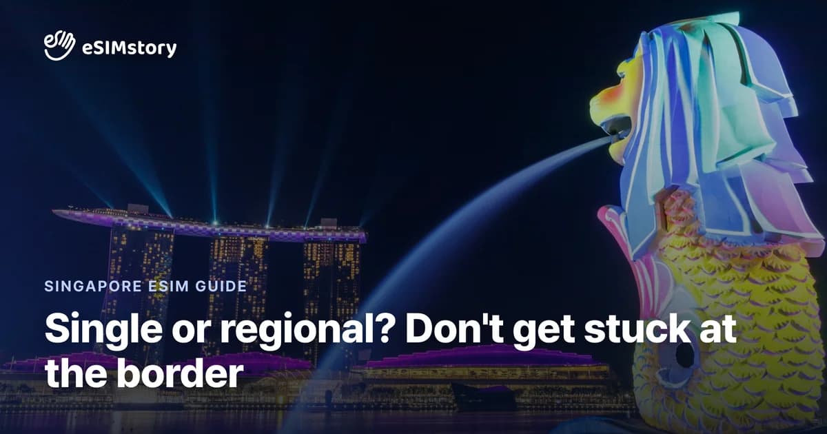 Singapore eSIM Guide 2026: Single or Regional?